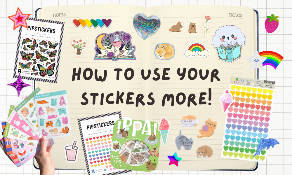 How to Use Your Stickers More!
