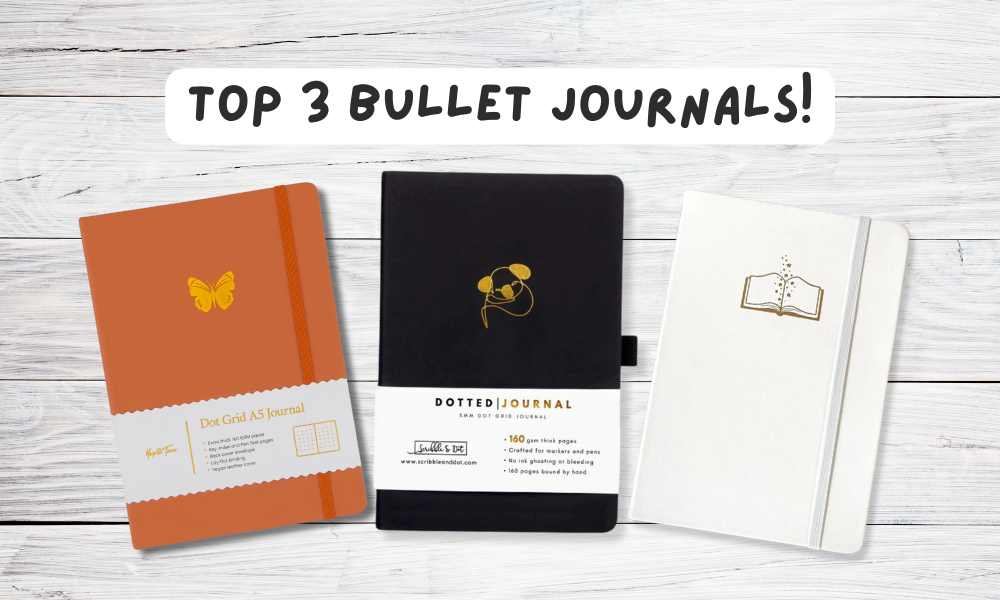 Top 3 Bullet Journals