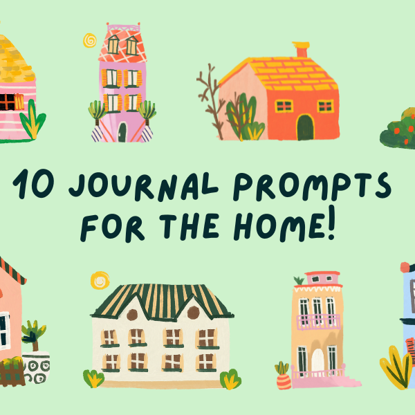 10 Journal Prompts for the Home!