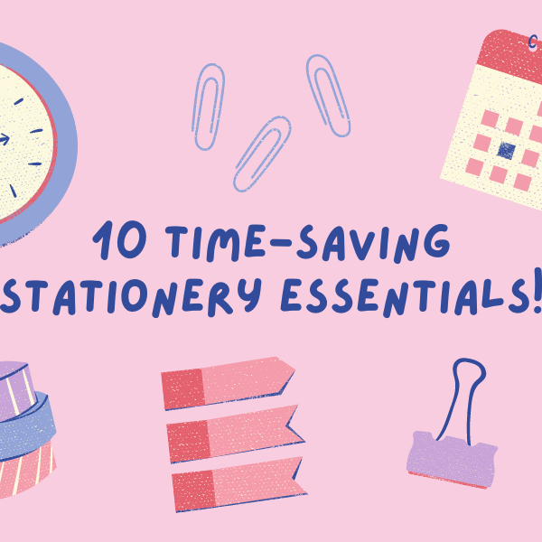 10 Time-Saving Stationery Essentials