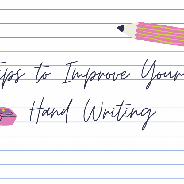10 Tips to Improve Your Hand Writing