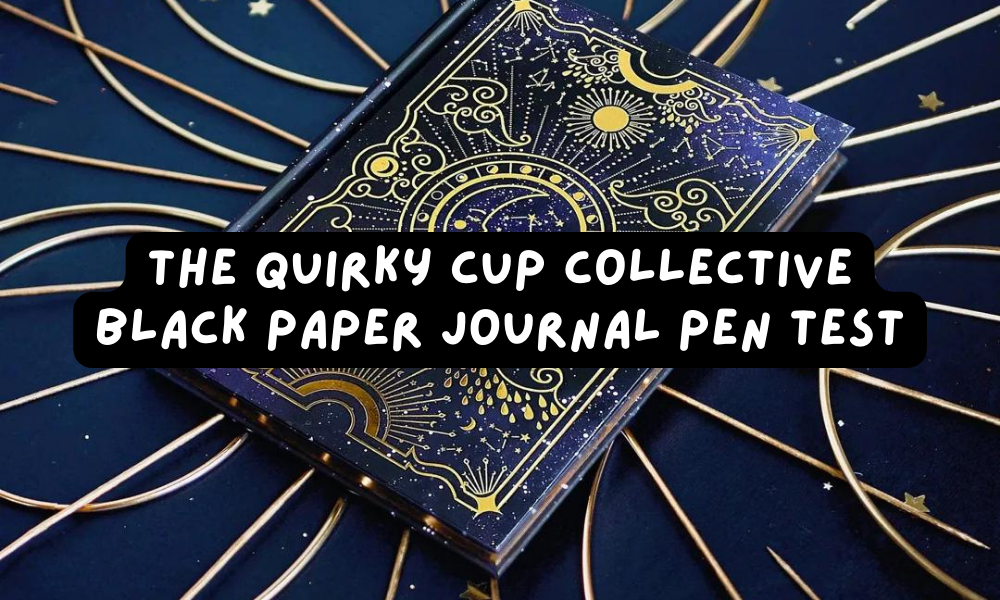 The Quirky Cup Collective Black Paper Journal Pen Test