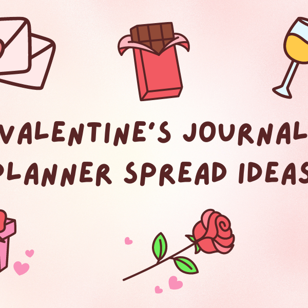 6 Valentine's Journal & Planner Spread Ideas!