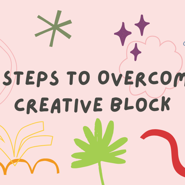 7 Tips to Overcome Creative Block