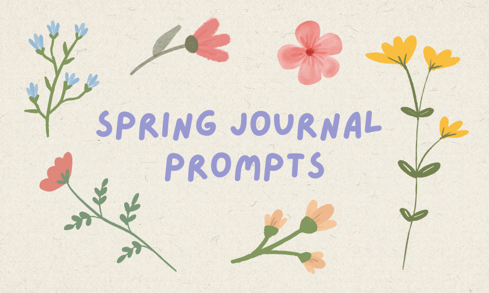 10 Spring Journal Prompts + Our Spring Staff Picks!