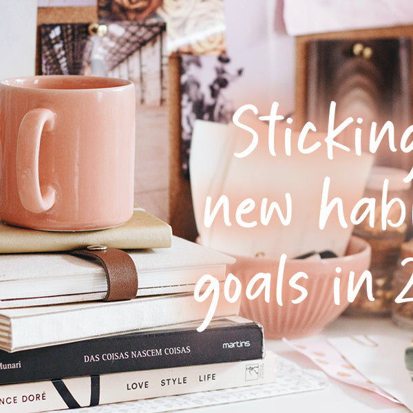 Tips & Tricks: Sticking to new habits & goals in 2022!