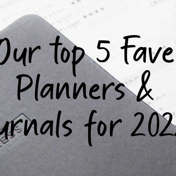 Our top 5 favourite Planners & Journals for 2022!
