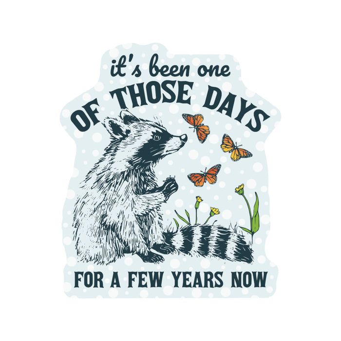 One of Those Days Raccoon Vinyl Sticker