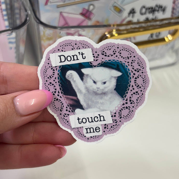 Don't Touch Me Die Cut Sticker