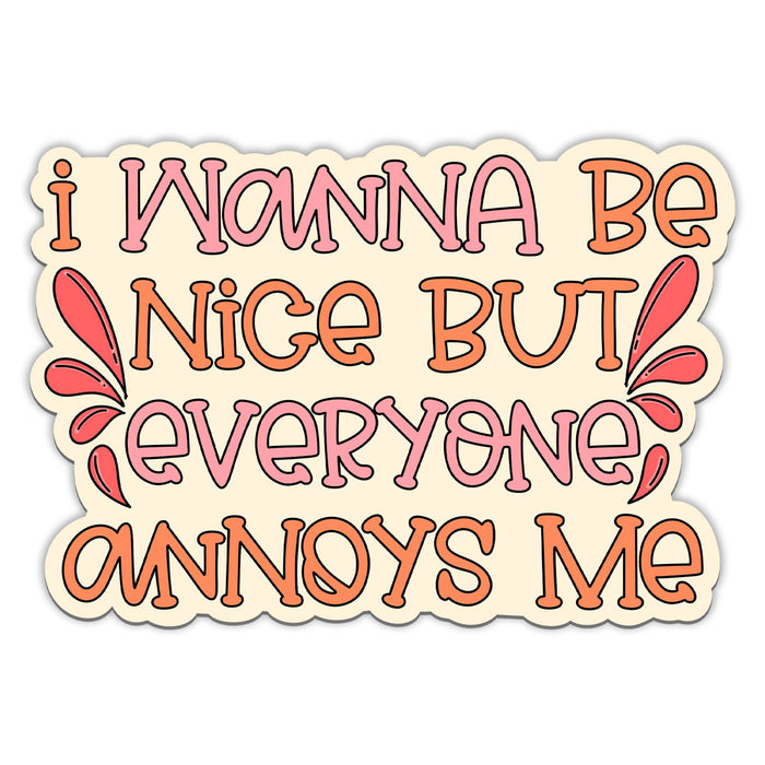 I Wanna Be Nice Vinyl Sticker