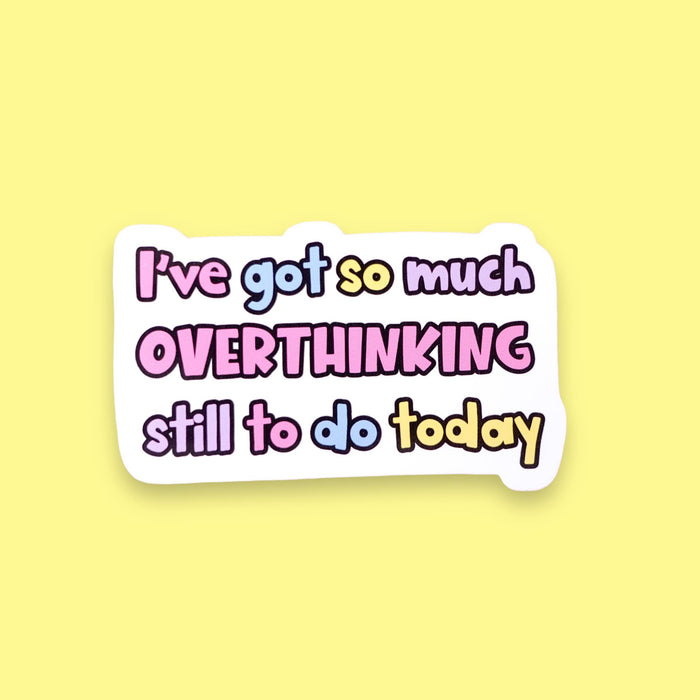 Overthinking Vinyl Sticker