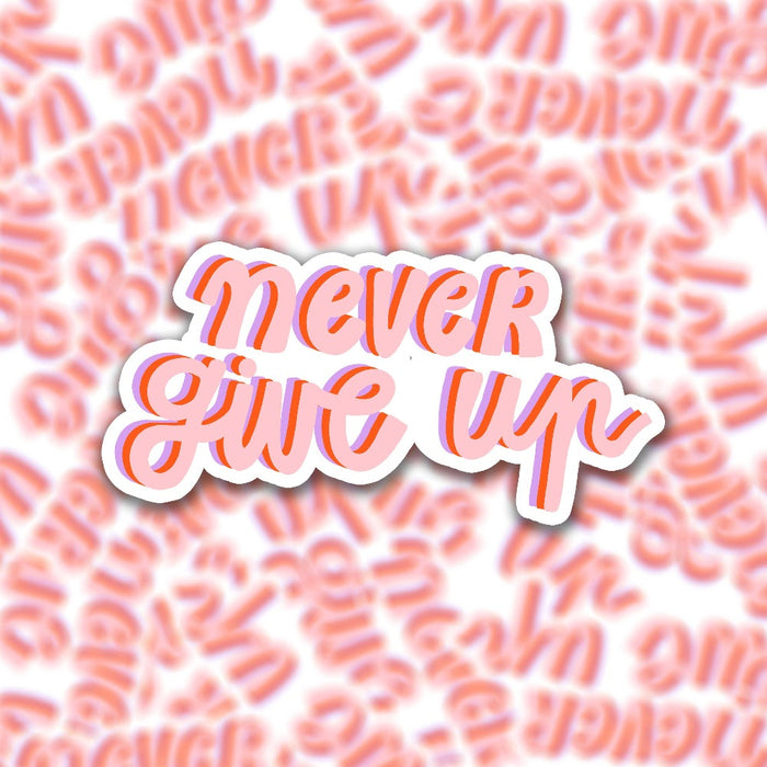 Mini Gloss Vinyl Sticker - Never Give Up