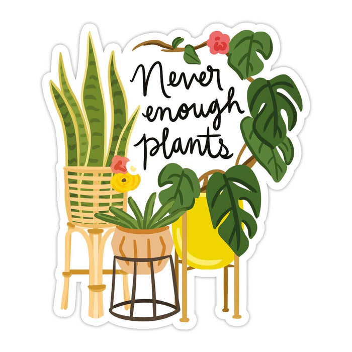 Never Enough Plants Vinyl Sticker