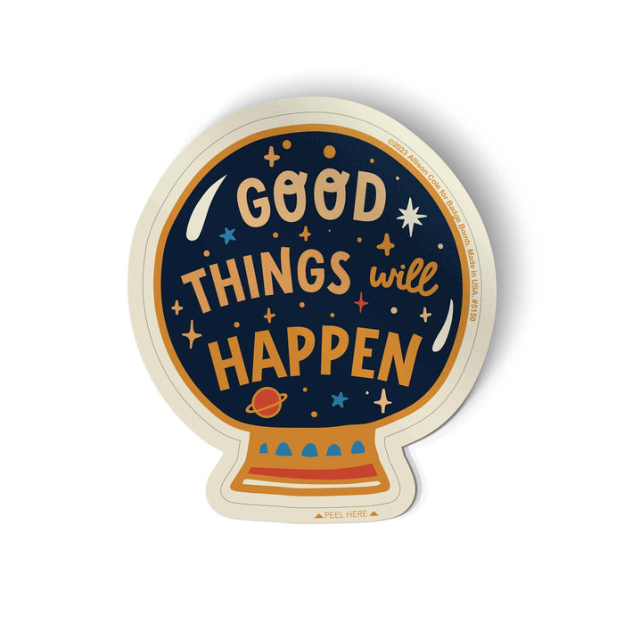 Good Things Will Happen Vinyl Sticker