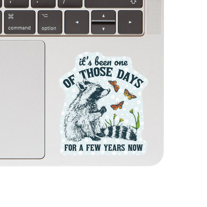 One of Those Days Raccoon Vinyl Sticker