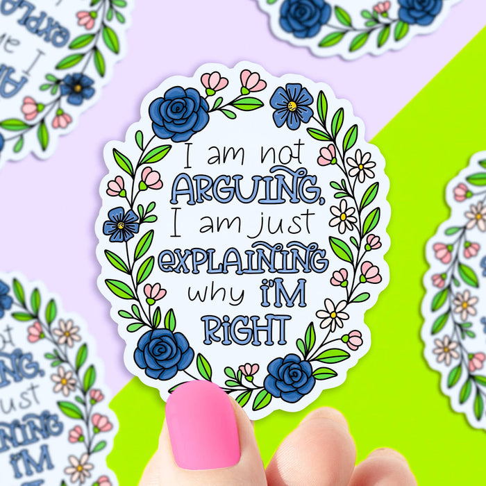 I Am Not Arguing Vinyl Sticker
