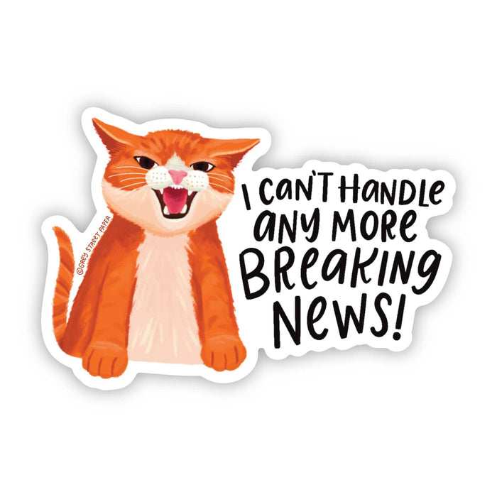 I Can't Take Anymore Breaking News Vinyl Sticker