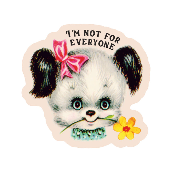 I'm Not For Everyone Puppy Vinyl Sticker