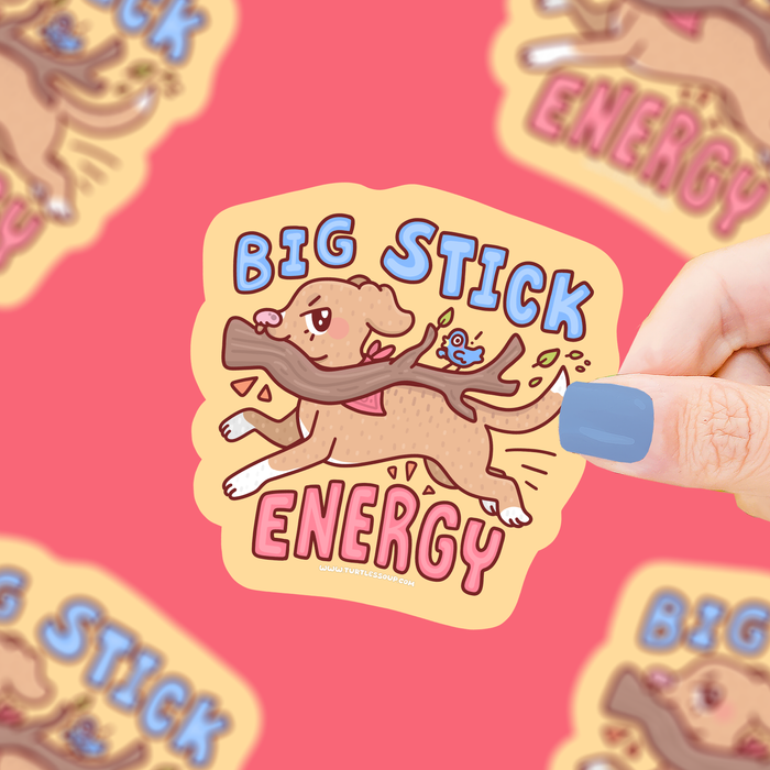Big Stick Energy Vinyl Sticker