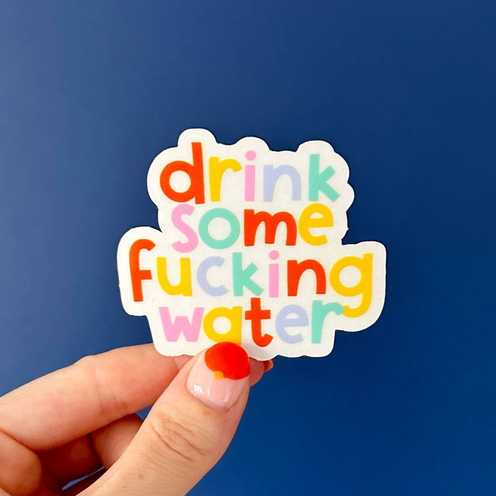 Drink Some Water Clear Vinyl Sticker
