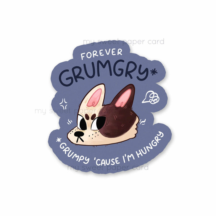 Forever Grumgry Dog Vinyl Sticker