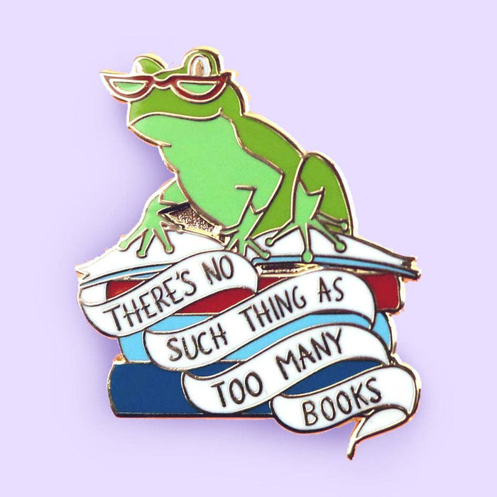 There's No Such Thing As Too Many Books Frog Enamel Lapel Pin