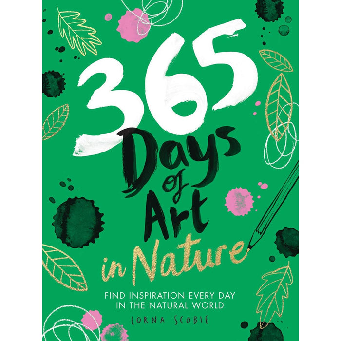 365 Days Of Art in Nature - Find Inspiration Every Day In The Natural World