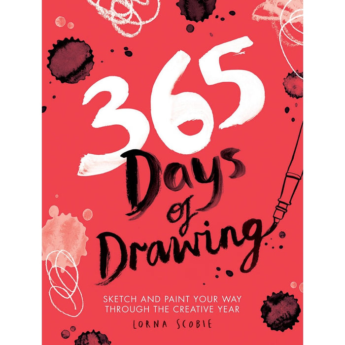 365 Days Of Drawing - Sketch And Paint Your Way Through The Creative Year