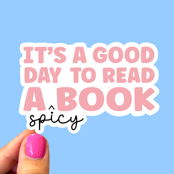 It's A Good Day To Read A Spicy Book Vinyl Sticker