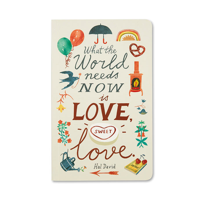 LAST STOCK! Write Now Lined Journal - What The World Needs Now Is Love, Sweet Love