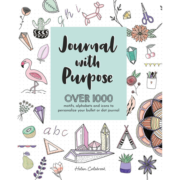 Journal With Purpose - Over 1000 Motifs, Alphabets & Icons to Personalize Your Bullet or Dot Journal