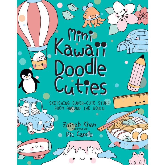 Mini Kawaii Doodle Cuties - Sketching Super-Cute Stuff From Around The World