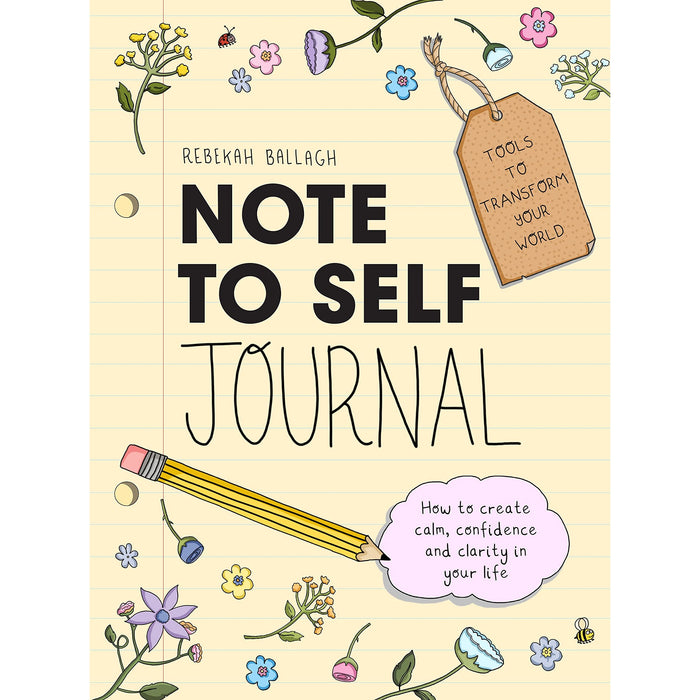 Note to Self Journal - How To Create Calm, Confidence and Clarity In Your Life