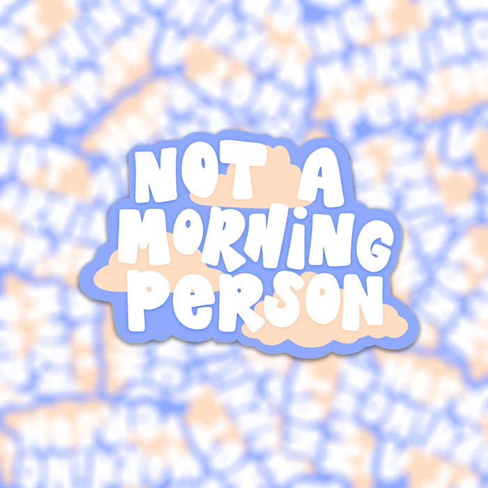 Mini Matte Vinyl Sticker - Not A Morning Person