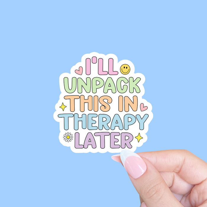 I'll Unpack This In Therapy Later Vinyl Sticker