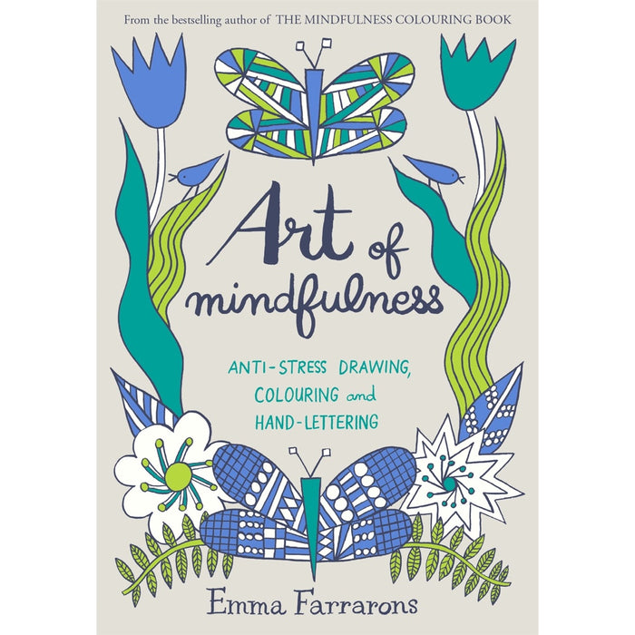 Art of Mindfulness - Anti-Stress Drawing, Colouring and Hand Lettering