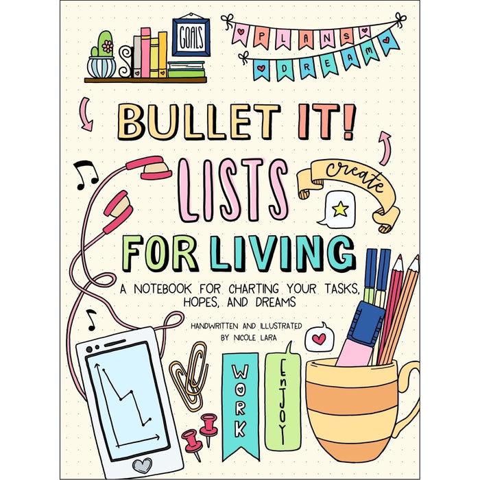 Bullet It! Lists for Living by Nicole Lara